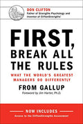 First, Break All the Rules: What the World's Greatest Managers Do Differently - Hardcover