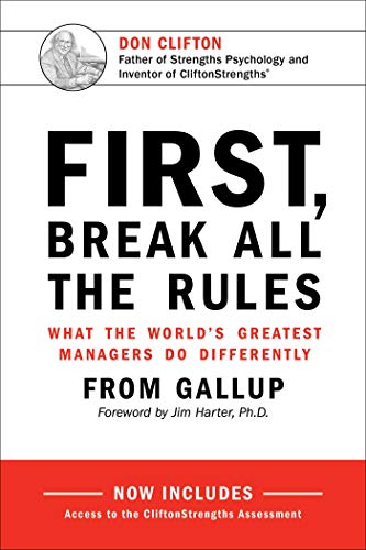First, Break All the Rules: What the World's Greatest Managers Do Differently - Hardcover