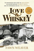 Love & Whiskey: The Remarkable True Story of Jack Daniel, His Master Distiller Nearest Green, and the Improbable Rise of Uncle Nearest - Hardcover