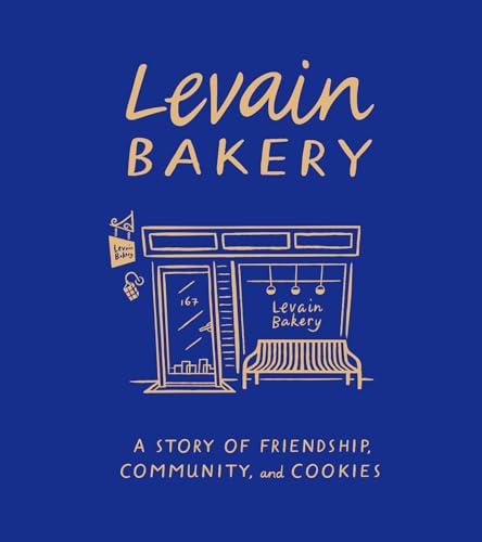 Levain Bakery: A Story of Friendship, Community, and Cookies - Hardcover