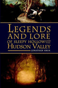 Legends and Lore of Sleepy Hollow and the Hudson Valley - Paperback
