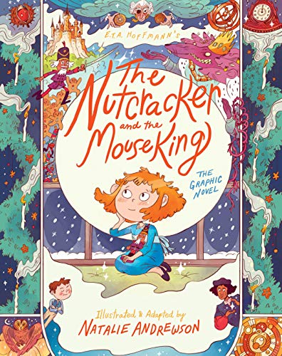The Nutcracker and the Mouse King: The Graphic Novel: A Festive Christmas Graphic Novel for Young Readers Based on the Timeless Holiday Classic - Hardcover