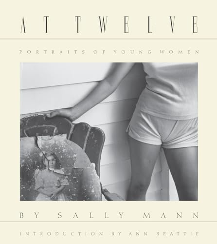 Sally Mann: At Twelve, Portraits of Young Women - Hardcover