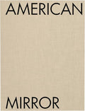 Philip Montgomery: American Mirror - Hardcover
