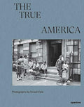 Ernest Cole: The True America - Hardcover