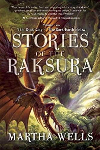 Stories of the Raksura: Volume Two: The Dead City & the Dark Earth Below - Paperback