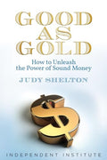Good as Gold: How to Unleash the Power of Sound Money - Hardcover