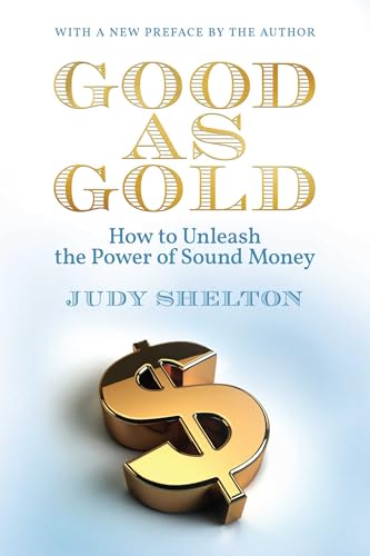 Good as Gold: How to Unleash the Power of Sound Money - Paperback