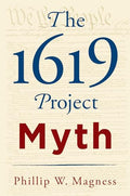 The 1619 Project Myth - Hardcover