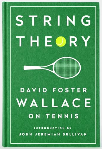String Theory: David Foster Wallace on Tennis: A Library of America Special Publication - Hardcover