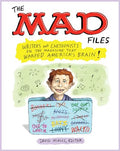 The Mad Files: Writers and Cartoonists on the Magazine That Warped America's Brain!: A Library of America Special Publication - Paperback