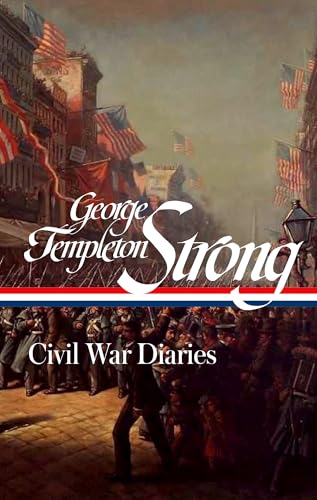 George Templeton Strong: Civil War Diaries (Loa #396) - Hardcover