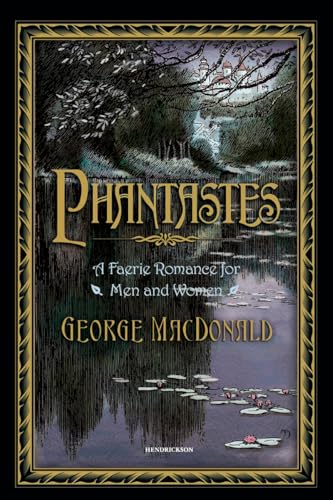 Phantastes: A Faerie Romance for Men and Women - Hardcover
