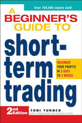 A Beginner's Guide to Short-Term Trading: Maximize Your Profits in 3 Days to 3 Weeks - Paperback