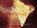 Canyon Wilderness of the Southwest - Hardcover