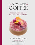 The New Art of Coffee: From Morning Cup to Caffeine Cocktail - Hardcover