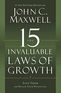 The 15 Invaluable Laws of Growth: Live Them and Reach Your Potential - Paperback