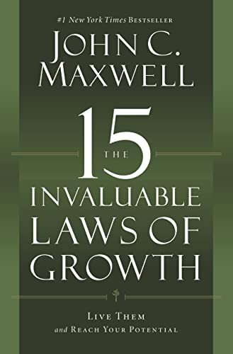 The 15 Invaluable Laws of Growth: Live Them and Reach Your Potential - Paperback
