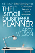 The Small Business Planner: The Complete Entrepreneurial Guide to Starting and Operating a Successful Small Business - Paperback