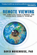 Remote Viewing: The Complete User's Manual for Coordinate Remote Viewing - Paperback