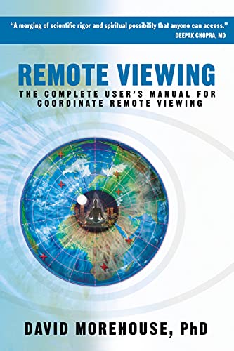 Remote Viewing: The Complete User's Manual for Coordinate Remote Viewing - Paperback