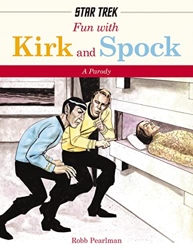 Fun with Kirk and Spock: Watch Kirk and Spock Go Boldly Where No Parody Has Gone Before! - Hardcover
