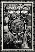 Day the Country Died: A History of Anarcho Punk 1980-1984 - Paperback