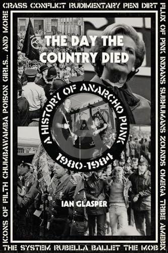 Day the Country Died: A History of Anarcho Punk 1980-1984 - Paperback