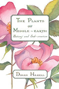The Plants of Middle-Earth: Botany and Sub-Creation - Paperback