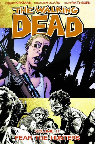 Walking Dead Volume 11: Fear the Hunters - Paperback