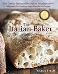 The Italian Baker, Revised: The Classic Tastes of the Italian Countryside--Its Breads, Pizza, Focaccia, Cakes, Pastries, and Cookies [A Baking Book] - Hardcover