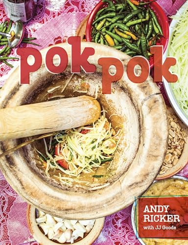 Pok Pok: Food and Stories from the Streets, Homes, and Roadside Restaurants of Thailand [A Cookbook] - Hardcover
