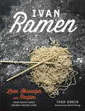 Ivan Ramen: Love, Obsession, and Recipes from Tokyo's Most Unlikely Noodle Joint - Hardcover