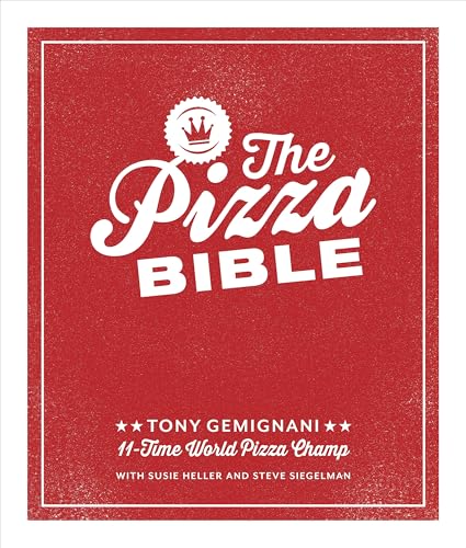 The Pizza Bible: The World's Favorite Pizza Styles, from Neapolitan, Deep-Dish, Wood-Fired, Sicilian, Calzones and Focaccia to New York, New Haven, De - Hardcover