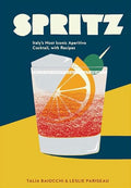 Spritz: Italy's Most Iconic Aperitivo Cocktail, with Recipes - Hardcover