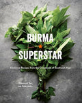 Burma Superstar: Addictive Recipes from the Crossroads of Southeast Asia [A Cookbook] - Hardcover
