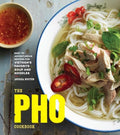 The PHO Cookbook: Easy to Adventurous Recipes for Vietnam's Favorite Soup and Noodles - Hardcover