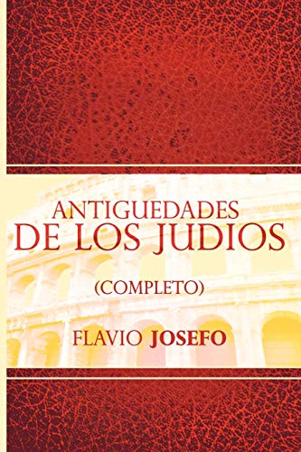Antiguedades de Los Judios (Completo) / Jewish Antiques (Spanish Edition) - Paperback