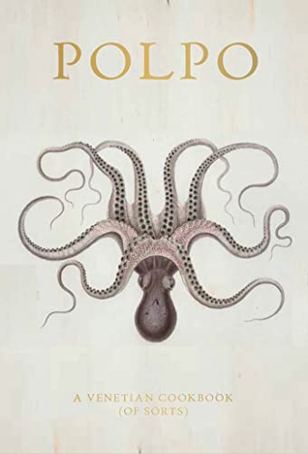 Polpo: A Venetian Cookbook (of Sorts) - Hardcover