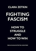 Fighting Fascism: How to Struggle and How to Win - Paperback