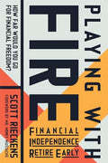 Playing with Fire (Financial Independence Retire Early): How Far Would You Go for Financial Freedom? - Paperback