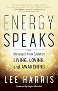 Energy Speaks: Messages from Spirit on Living, Loving, and Awakening - Paperback