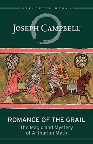 Romance of the Grail: The Magic and Mystery of Arthurian Myth - Paperback