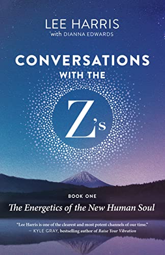 Conversations with the Z'S, Book One: The Energetics of the New Human Soul - Paperback