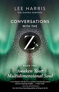 Awaken Your Multidimensional Soul: Conversations with the Z'S, Book Two - Paperback