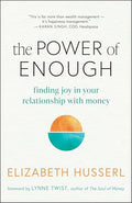 The Power of Enough: Finding Joy in Your Relationship with Money - Paperback
