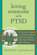 Loving Someone with PTSD: A Practical Guide to Understanding and Connecting with Your Partner After Trauma - Paperback