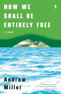 Now We Shall Be Entirely Free - Paperback