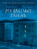 My Brilliant Friend: The Graphic Novel: Based on the Novel by Elena Ferrante - Hardcover