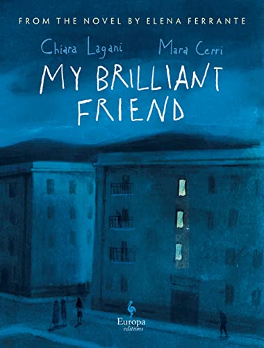 My Brilliant Friend: The Graphic Novel: Based on the Novel by Elena Ferrante - Hardcover